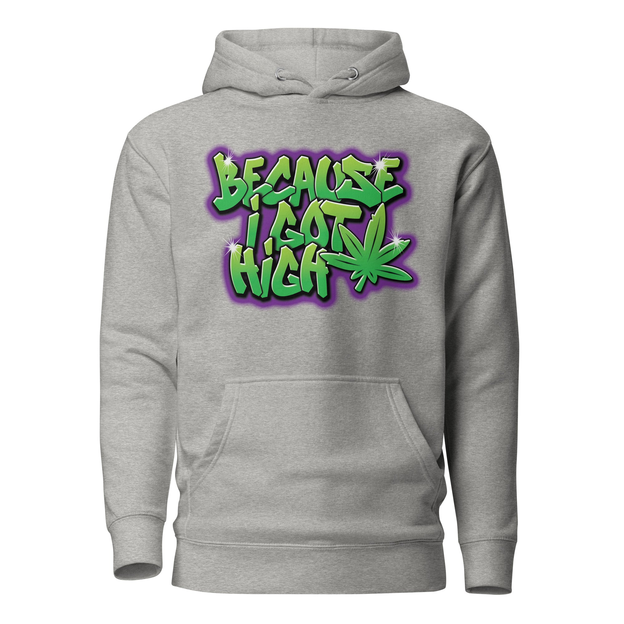 Because I Got High Graffiti Hoodie | Cannabis Street Art Hoodie | Urban Weed Vibes | Magic Leaf Tees