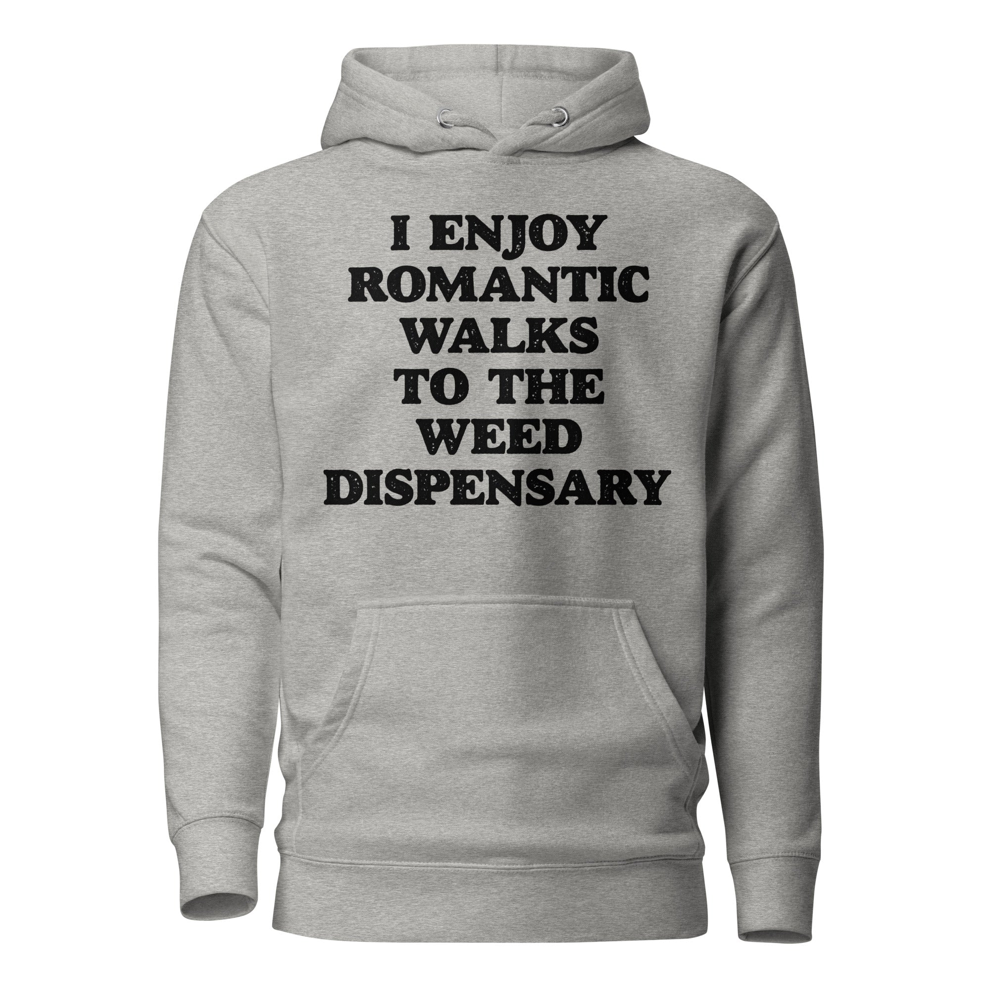 Romantic Walks to the Weed Dispensary Funny Hoodie – Perfect for Stoners | Magic Leaf Tees