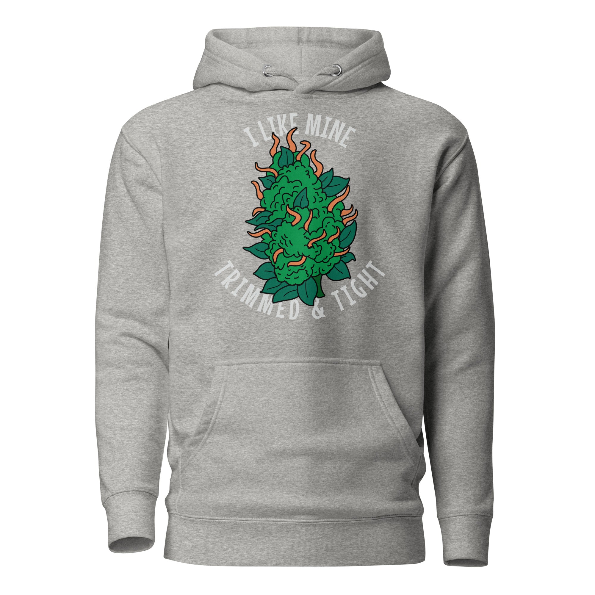 I Like Mine Trimmed And Tight Funny Weed Hoodie – Perfect Cannabis Hoodie for Stoners | Magic Leaf Tees