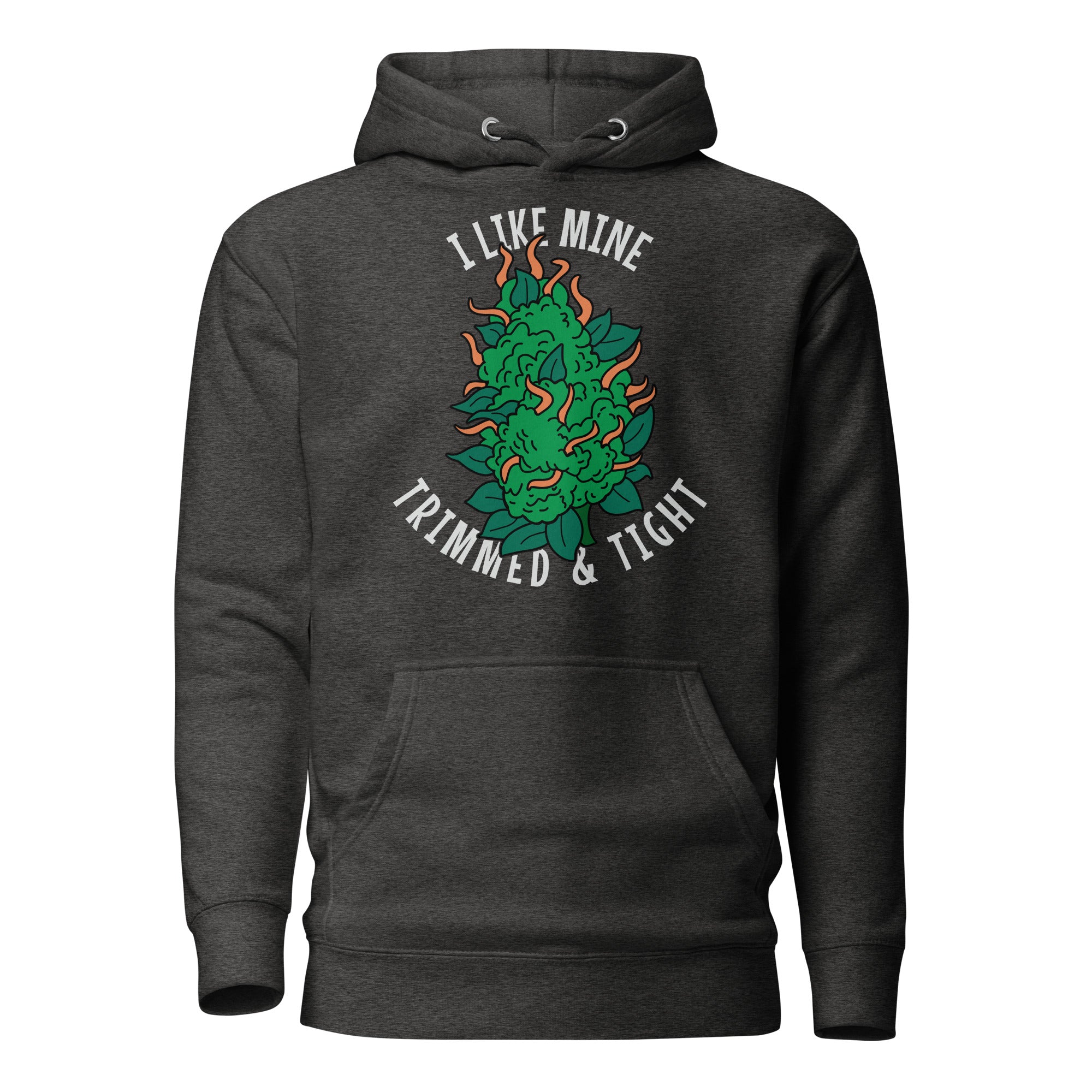 I Like Mine Trimmed And Tight Funny Weed Hoodie – Perfect Cannabis Hoodie for Stoners | Magic Leaf Tees