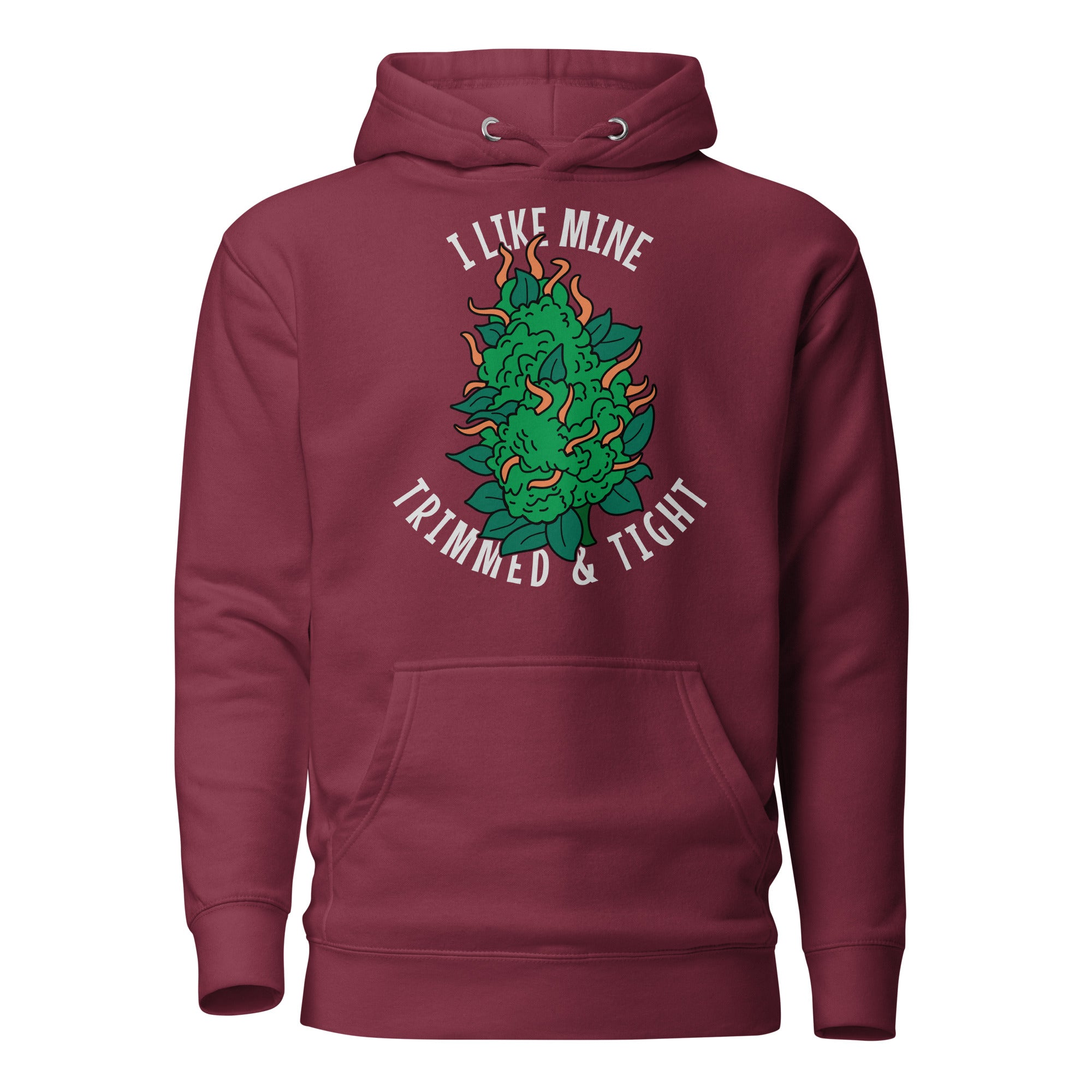 I Like Mine Trimmed And Tight Funny Weed Hoodie – Perfect Cannabis Hoodie for Stoners | Magic Leaf Tees