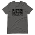 Smoke 'Em If You Got 'Em Weed T-Shirt - Magic Leaf Tees