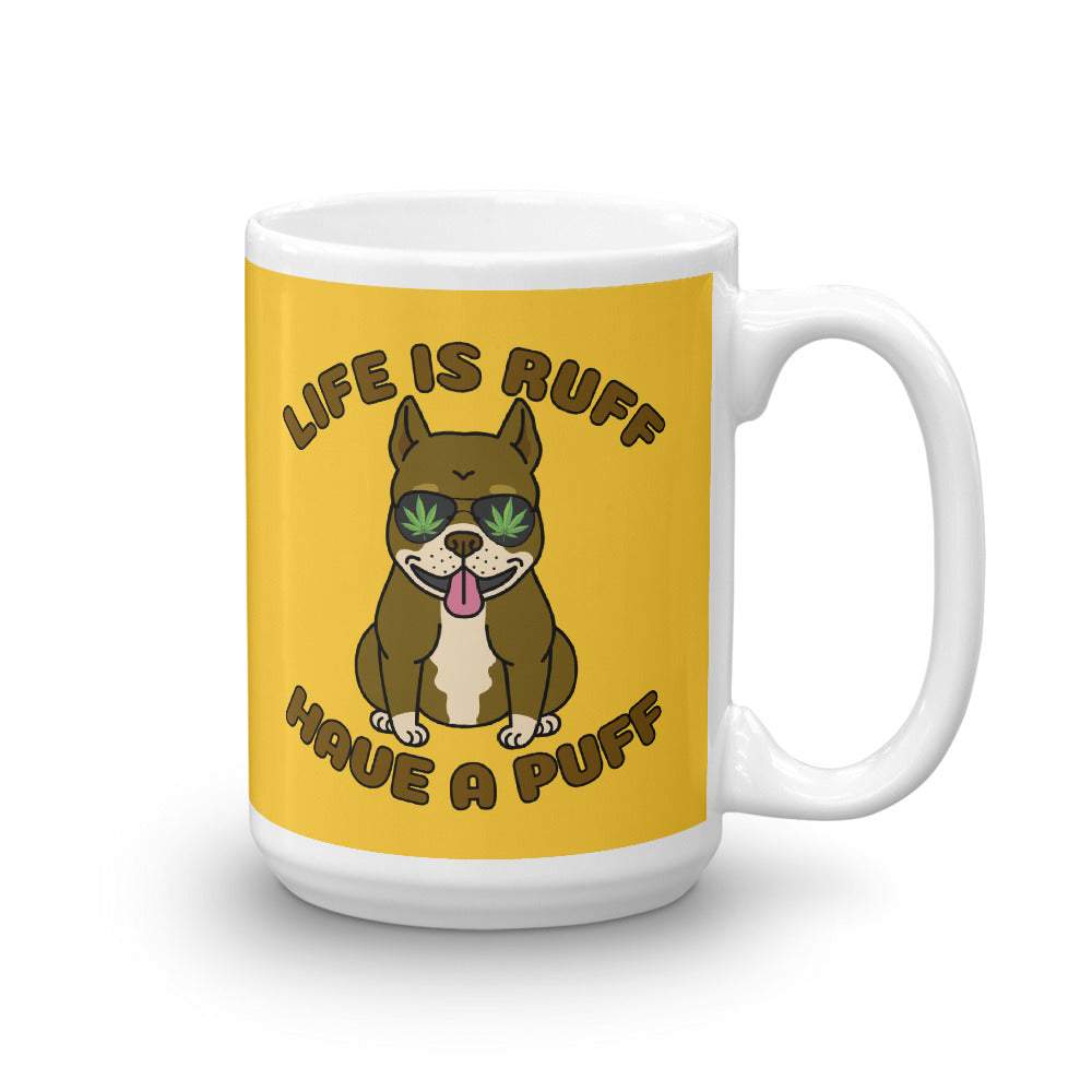 Life Is Ruff Have A Puff Funny Weed Mug - Magic Leaf Tees