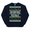 The Tree Isn't The Only Thing Getting Lit Ugly Stoner Christmas Navy Sweatshirt - Magic Leaf Tees