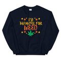 Thankful For Weed Thanksgiving Christmas Stoner NAvy Sweatshirt - Magic Leaf Tees