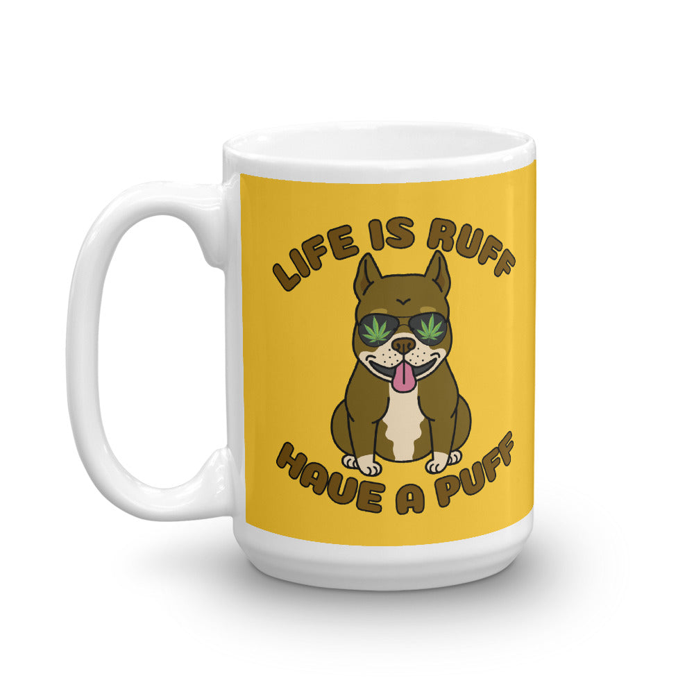 Life Is Ruff Have A Puff Funny Weed Mug - Magic Leaf Tees