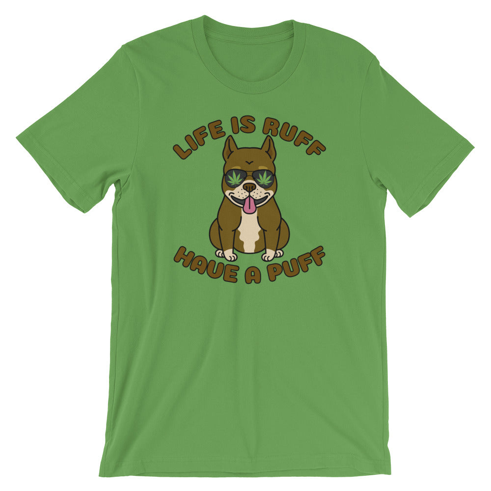 Life Is Ruff Have A Puff Funny Dog 420 T-Shirt - Magic Leaf Tees