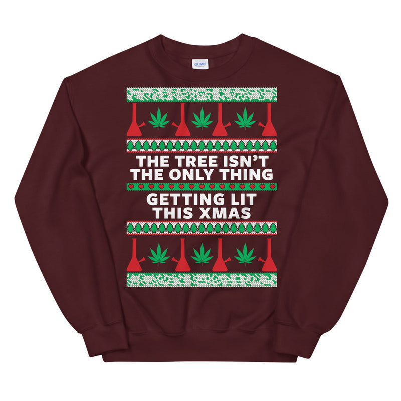 The Tree Isn't The Only Thing Getting Lit Ugly Stoner Christmas Maroon Sweatshirt - Magic Leaf Tees