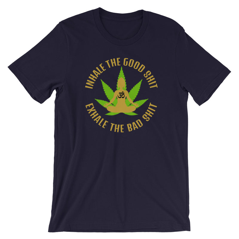 Inhale The Good Shit Exhale The Bad Shit Cannabis T-Shirt - Magic Leaf Tees