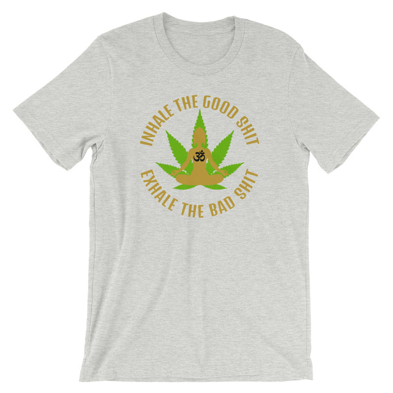 Inhale The Good Shit Exhale The Bad Shit Cannabis T-Shirt - Magic Leaf Tees