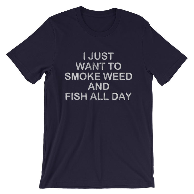 I Just Want To Smoke Weed And Fish All Day Cannabis T-Shirt - Magic Leaf Tees