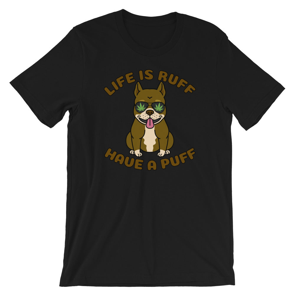 Life Is Ruff Have A Puff Funny Dog 420 T-Shirt - Magic Leaf Tees