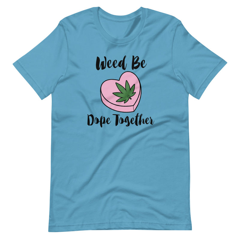 Weed Be Dope Together Funny Cannabis Valentine's Day T-Shirt - Magic Leaf Tees