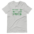 Whatever I Do I Do It Better Stoned Funny Weed T-Shirt - Magic Leaf Tees