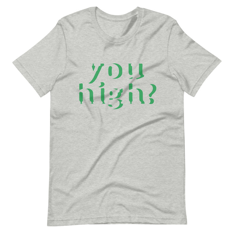 You High? Funny Weed T-Shirt - Magic Leaf Tees