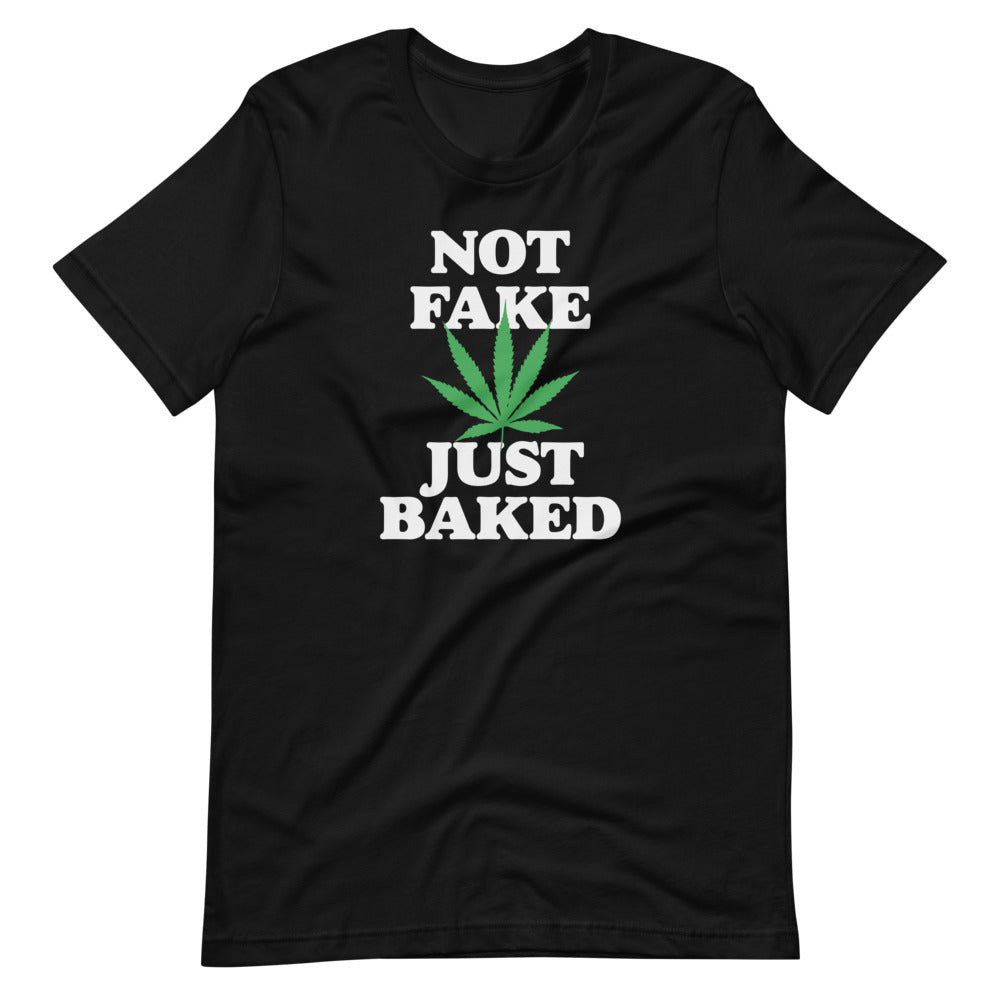 Not Fake Just Baked Funny Weed T-Shirt - Magic Leaf Tees