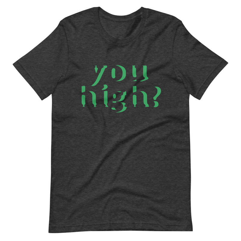 You High? Funny Weed T-Shirt - Magic Leaf Tees