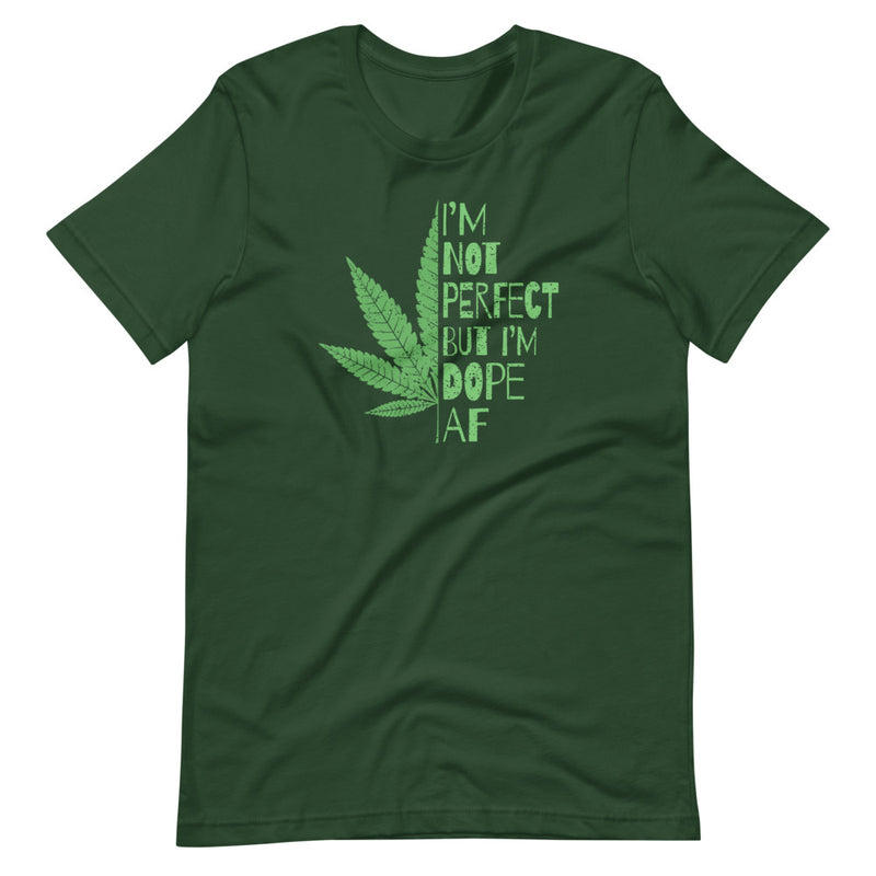 I'm Not Perfect But I'm Dope AF Funny Weed T-Shirt - Magic Leaf Tees