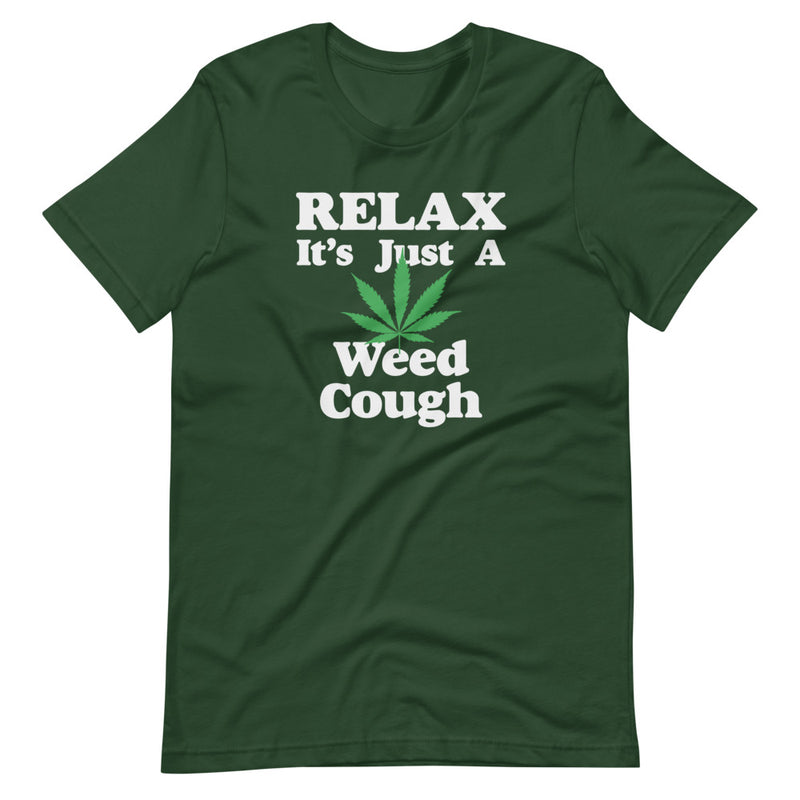 Relax It's Just A Weed Cough Funny T-Shirt - Magic Leaf Tees