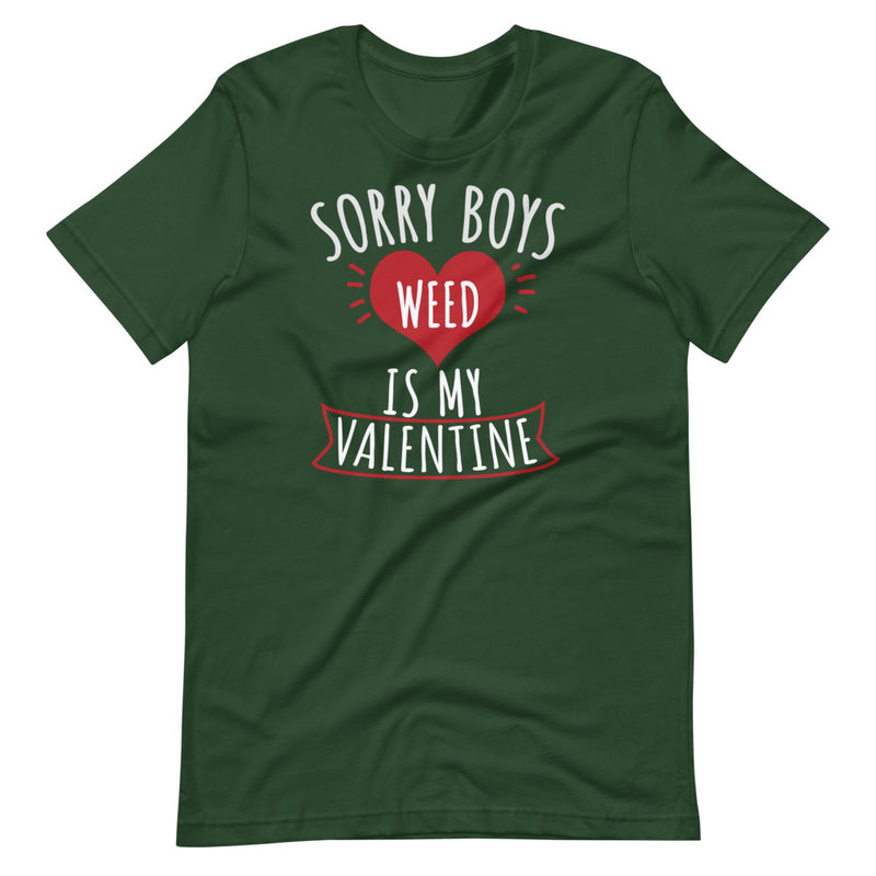 Sorry Boys Weed Is My Valentine T-Shirt - Magic Leaf Tees