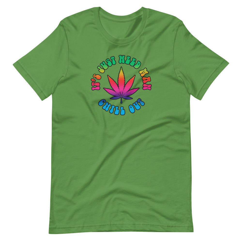 It's Just Weed Man Chill Out Funny Stoner T-Shirt - Magic Leaf Tees