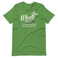Weed Makes Me Feel Less Murdery T-Shirt - Magic Leaf Tees