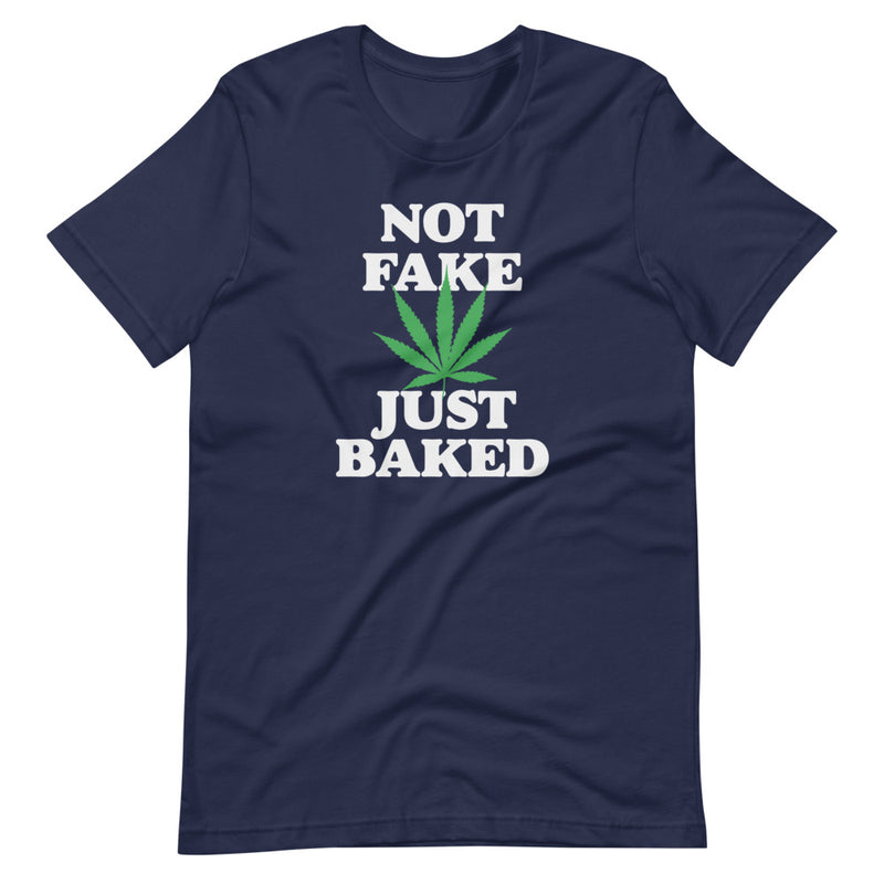 Not Fake Just Baked Funny Weed T-Shirt - Magic Leaf Tees