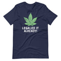 Legalize It Already T-Shirt - Magic Leaf Tees