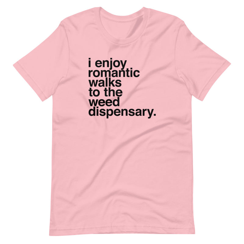 I Enjoy Romantic Walks To The Weed Dispensary T-Shirt - Magic Leaf Tees