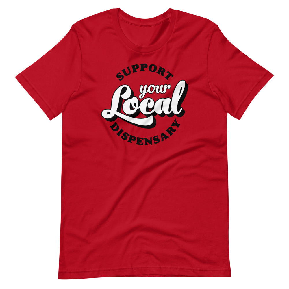 Support Your Local Weed Dispensary T-Shirt - Magic Leaf Tees