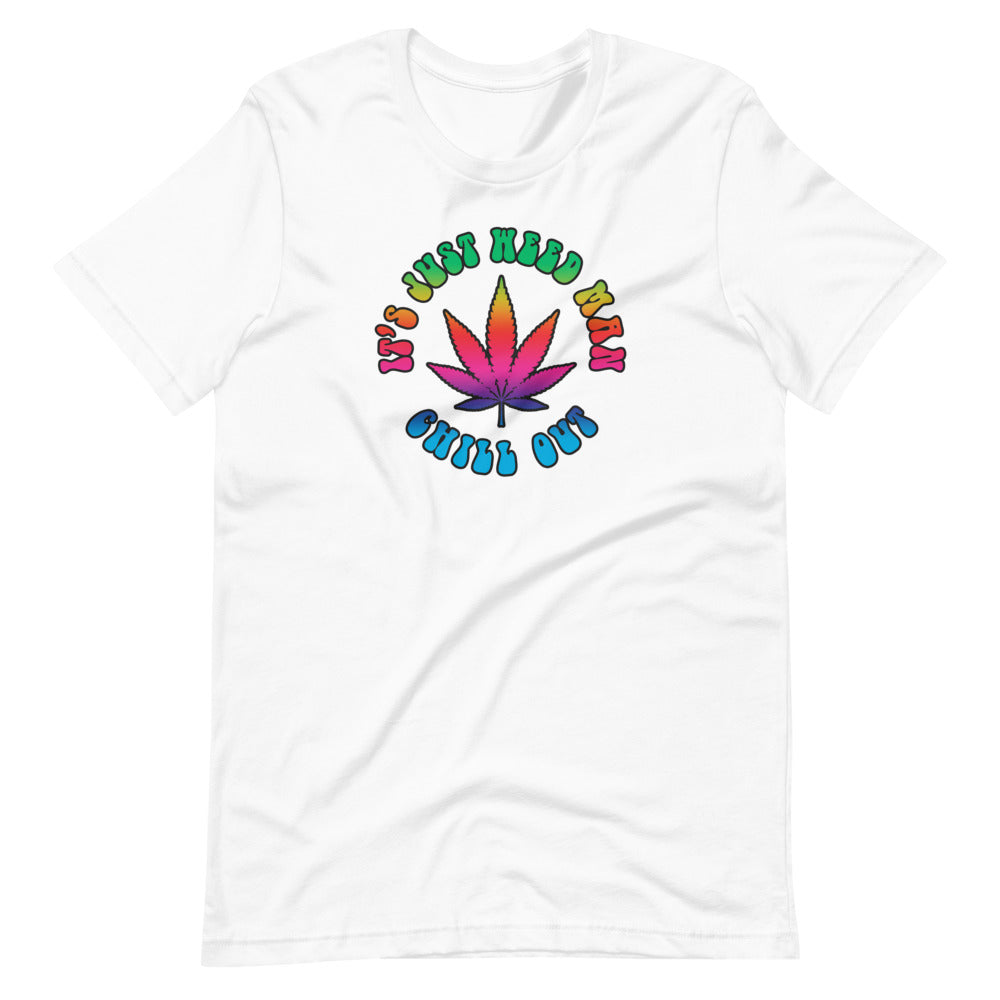 It's Just Weed Man Chill Out Funny Stoner T-Shirt - Magic Leaf Tees