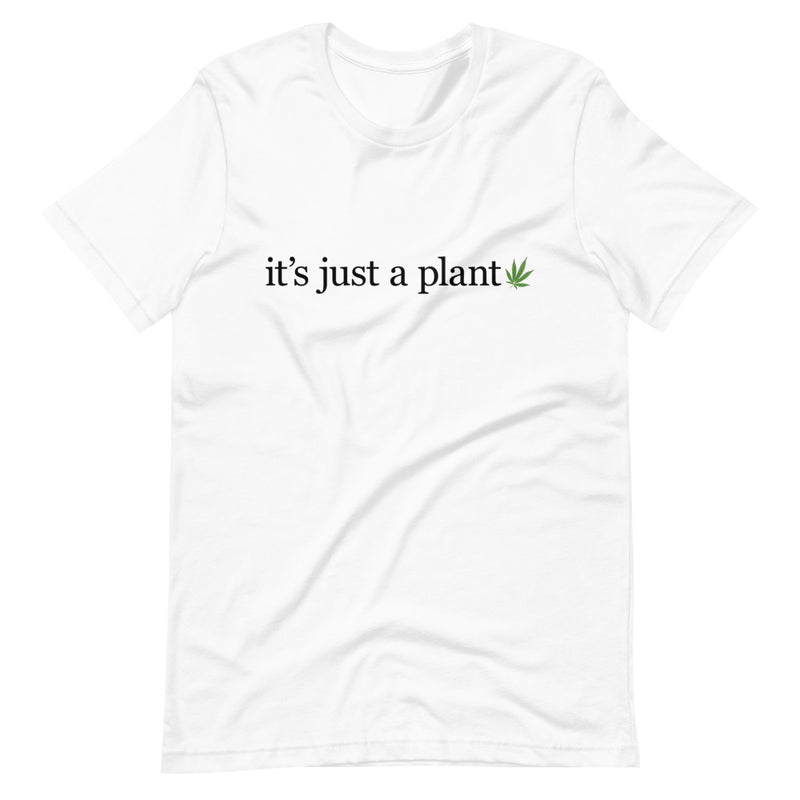 It's Just A Plant Weed T-Shirt - Magic Leaf Tees